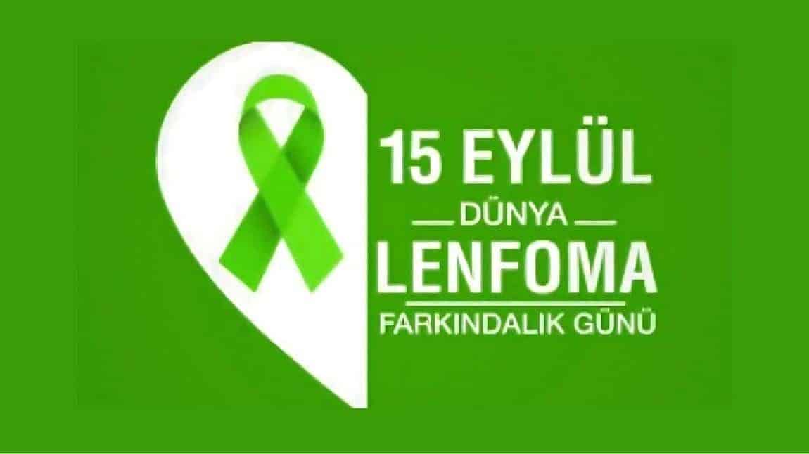 15 EYLÜL DÜNYA LENFOMA FARKINDALIK GÜNÜ
